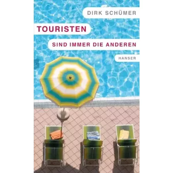 Touristen sind immer die anderen - Dirk Schümer