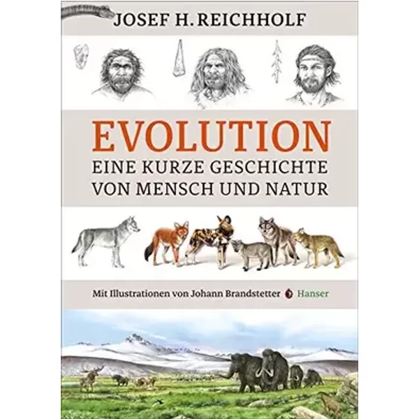 Evolution: Eine kurze Geschichte von Mensch und Natur - Josef H. Reichholf