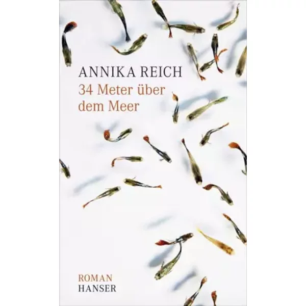 34 Meter über dem Meer: Roman - Annika Reich