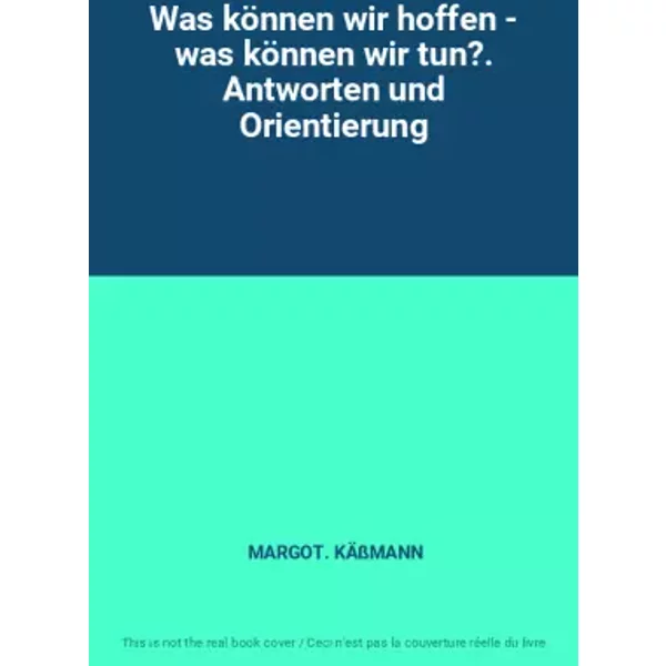 Was KöNnen Wir Hoffen - Was KöNnen Wir Tun?. Antworten Und Orientierung - Margot. KÄßMann-image