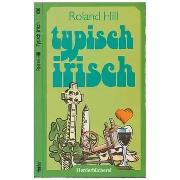 Typisch irisch. Ein vergnüglicher Reiseführer. - Roland Hill