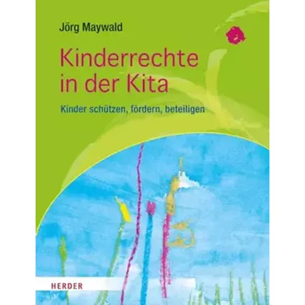 Kinderrechte in der Kita: Kinder schützen, fördern, beteiligen - Professor Jörg Maywald