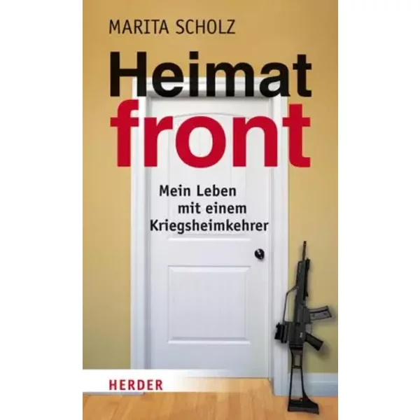 Heimatfront: Mein Leben Mit Einem Kriegsheimkehrer - Marita Scholz-image