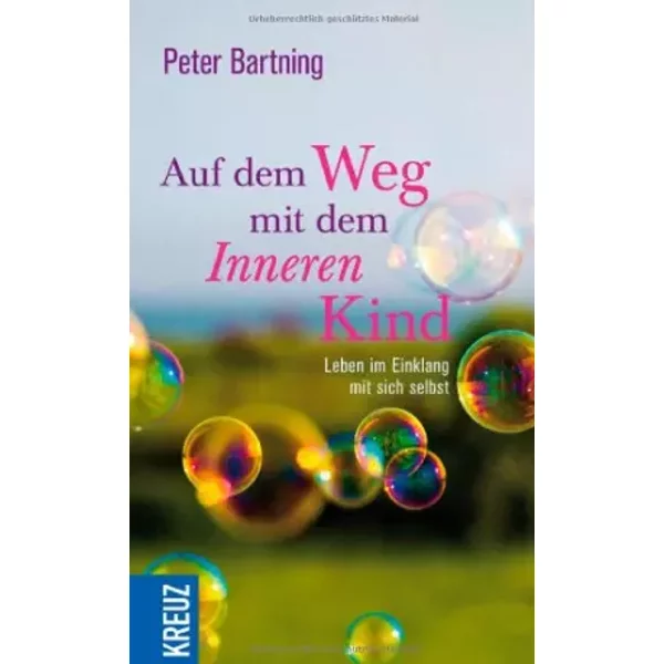 Auf Dem Weg Mit Dem Inneren Kind. Leben Im Einklang Mit Sich Selbst - Peter Bartning-image