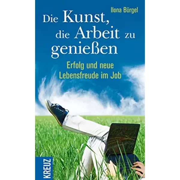 Die Kunst, Die Arbeit Zu GenießEn - Ilona BüRgel-image