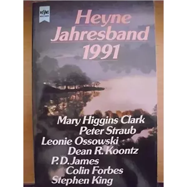 Heyne Jahresband 1991. - Higgins Clark Mary Peter Straub und Leonie Ossowski