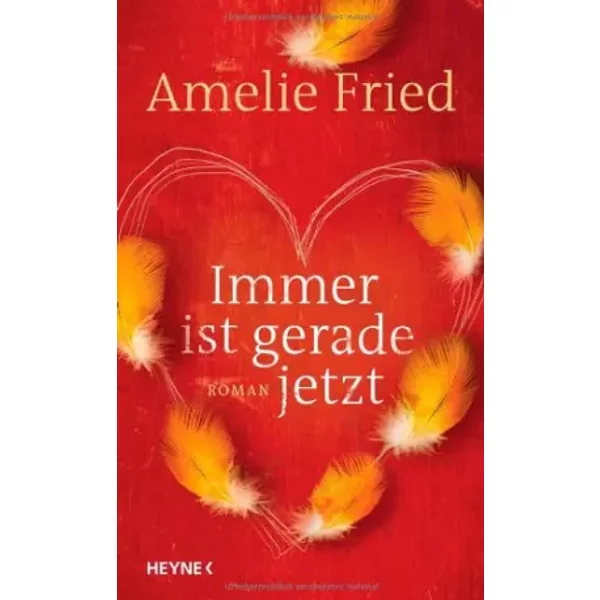 Immer Ist Gerade Jetzt - Amelie Fried-image