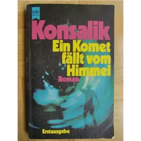 Ein Komet fällt vom Himmel - Heinz G. Konsalik