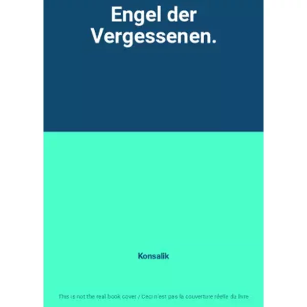 Engel Der Vergessenen. - Konsalik-image