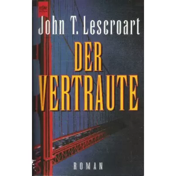 Der Vertraute: Roman (Heyne Allgemeine Reihe (01)) - John T Lescroart-image