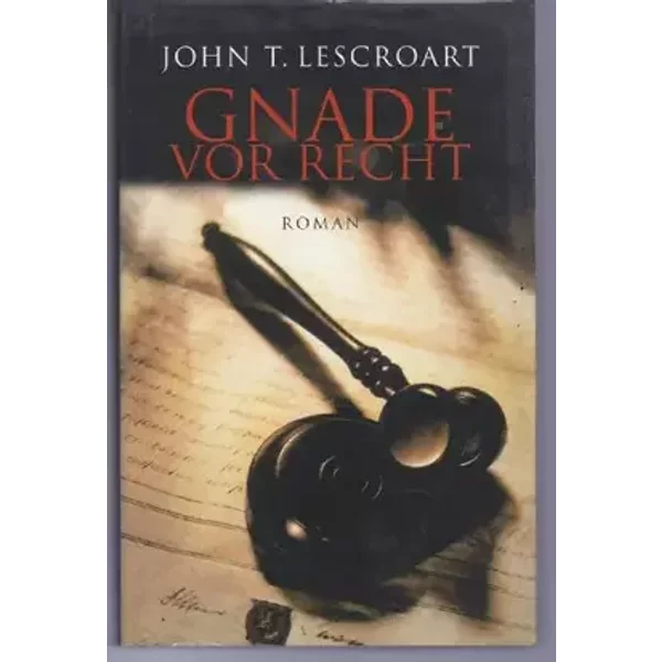 Gnade vor Recht: Roman - John T Lescroart