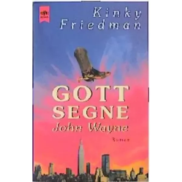 Gott Segne John Wayne: Roman (Heyne Allgemeine Reihe (01)) - Kinky Friedman-image