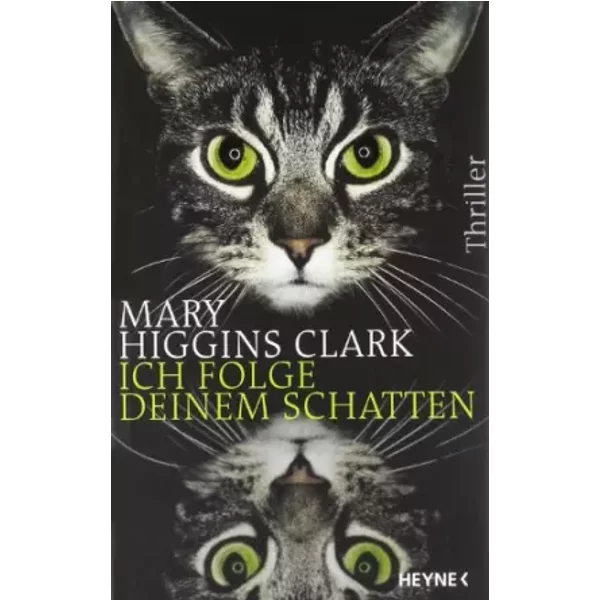 Ich folge deinem Schatten: Thriller - Mary Higgins Clark
