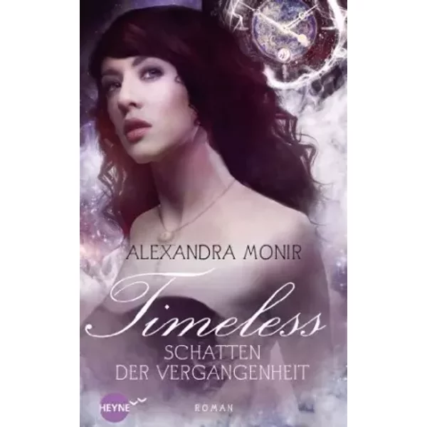 Timeless - Schatten Der Vergangenheit: Roman - Alexandra Monir-image