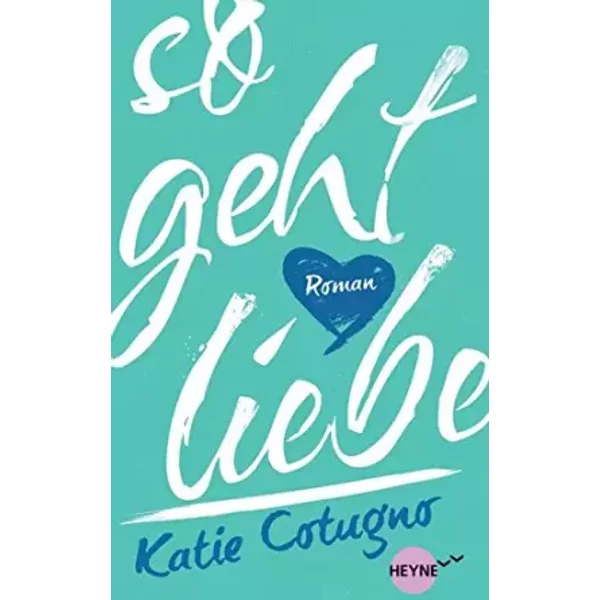 So Geht Liebe: Roman - Katie Cotugno-image