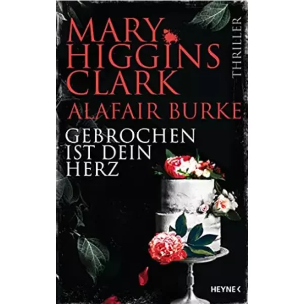 Gebrochen Ist Dein Herz: Thriller (Laurie-Moran-Serie, Band 7) - Mary Higgins Clark, Alafair Burke-image