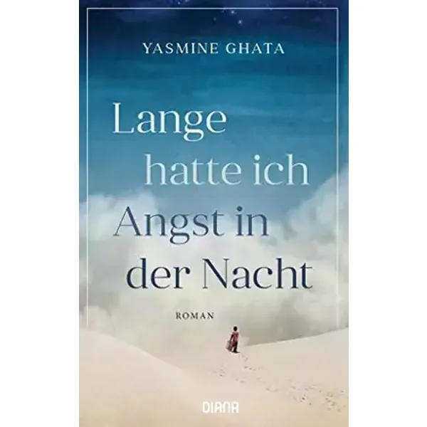 Lange hatte ich Angst in der Nacht: Roman - Yasmine Ghata