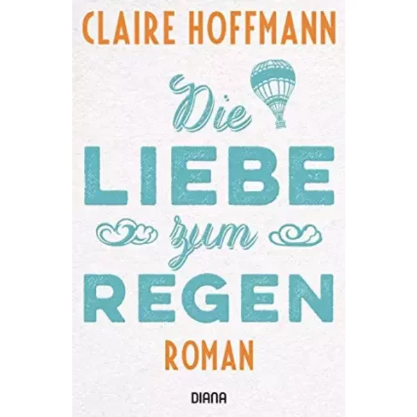 Die Liebe Zum Regen: Roman - Claire Hoffmann-image