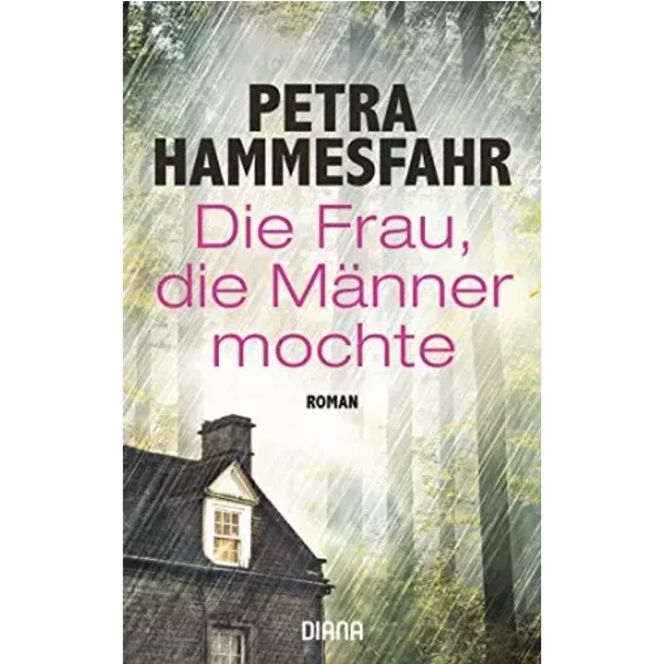 Die Frau, Die MäNner Mochte: Roman - Petra Hammesfahr-image