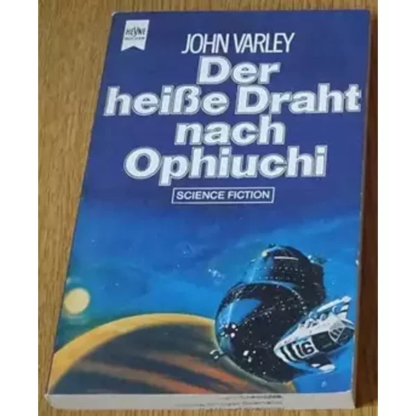 DER HEIBE DRAHT NACH OPHIUCHI (The Ophiuchi Hotline - in German) - John Varley