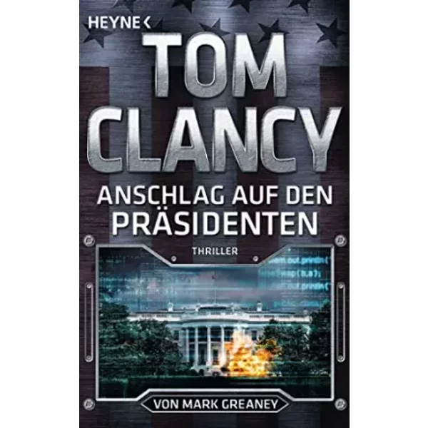 Anschlag auf den Präsidenten: Thriller (Jack Ryan, Band 20) - Tom Clancy, Mark Greaney