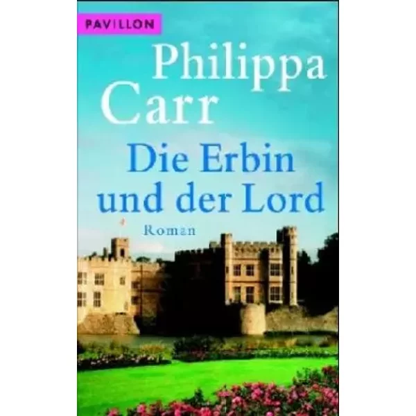 Die Erbin Und Der Lord: Roman - Philippa Carr-image