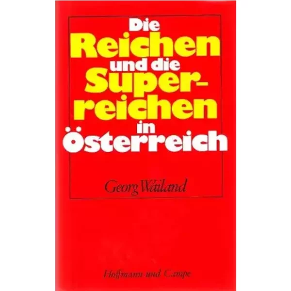 Die Reichen und die Superreichen in Österreich - georg-wailand