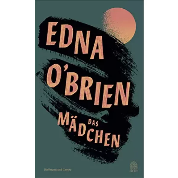 Das Mädchen: Roman - Edna O'Brien