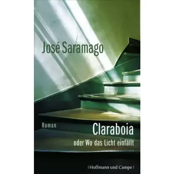 Claraboia oder Wo das Licht einfällt: Roman - José Saramago