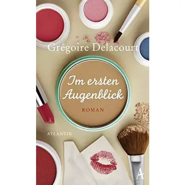 Im ersten Augenblick - Grégoire Delacourt, Claudia Steinitz