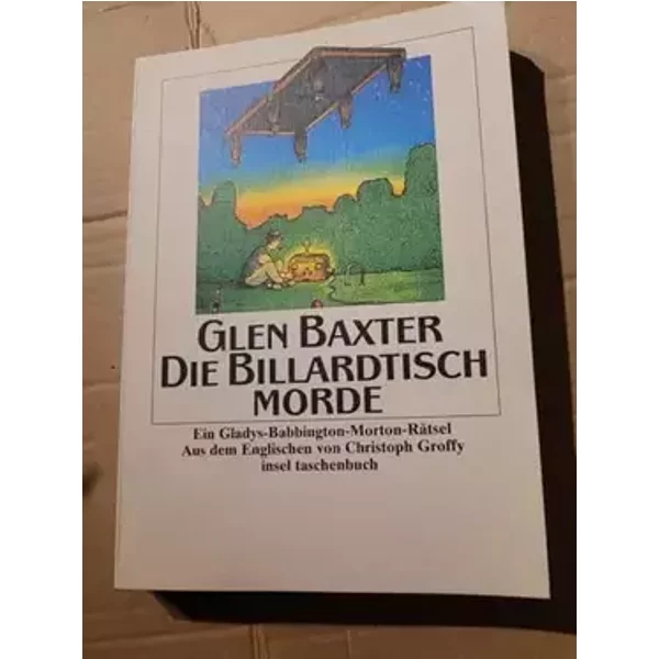 Die Billardtisch-Morde: Ein Gladys-Babbington-Morton-Rätsel (insel taschenbuch) - Glen Baxter