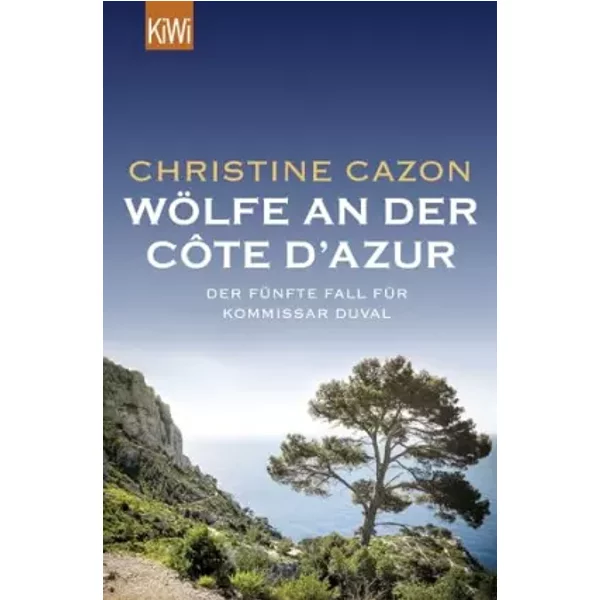 WöLfe An Der CôTe D'azur: Der FüNfte Fall FüR Kommissar Duval - Christine Cazon-image