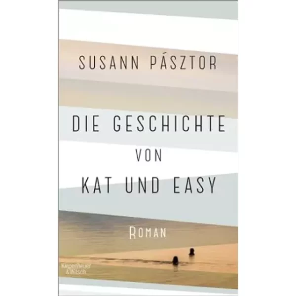 Die Geschichte Von Kat Und Easy: Roman - Susann PáSztor-image