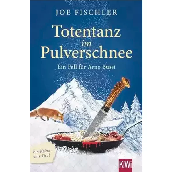 Totentanz im Pulverschnee: Ein Fall für Arno Bussi (Arno Bussi ermittelt, Band 3) - Joe Fischler