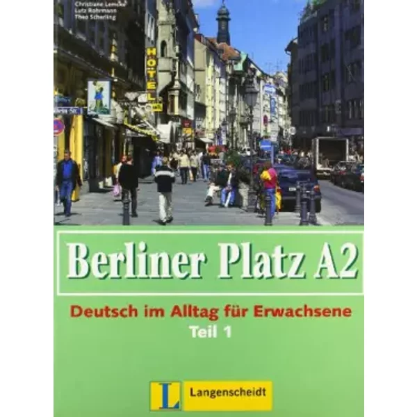 Berliner Platz A2 - Lehr- und Arbeitsbuch A2, Teil 1 mit Audio-CD zum Arbeitsbuchteil: Deutsch im Alltag für Erwachsene: Lehr- Und Arbeitsbu - Varios autores