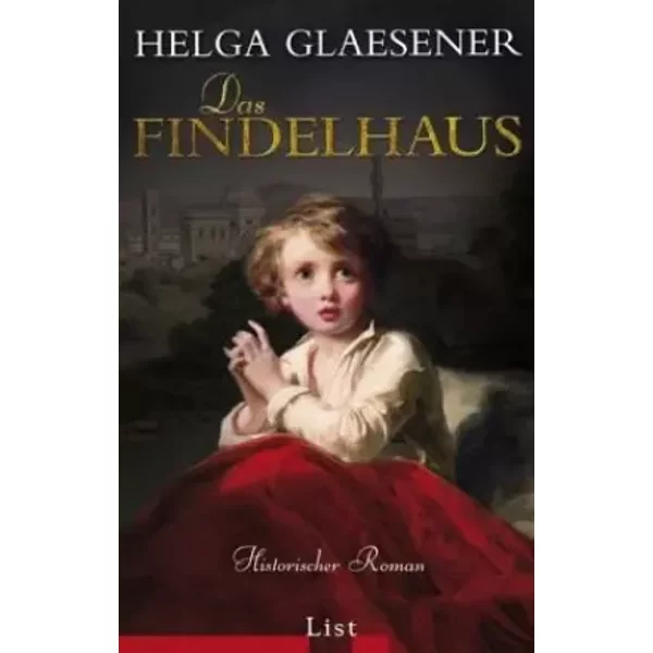 Das Findelhaus: Historischer Roman - Helga Glaesener-image
