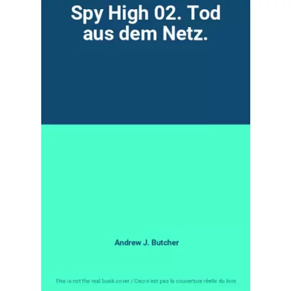 Spy High 02. Tod Aus Dem Netz. - Andrew J. Butcher-image