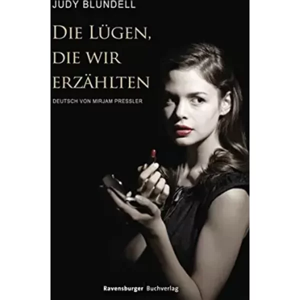 Die Lügen, die wir erzählten - Judy Blundell