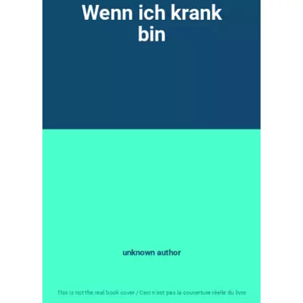 Wenn Ich Krank Bin - Unknown Author-image