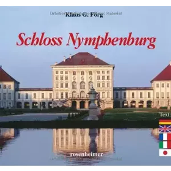 Schloss Nymphenburg: Dtsch.-Engl.-Französ.-Italien.-Japan. - Klaus G. Förg