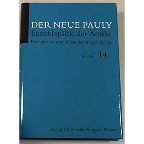 Der Neue Pauly, Band 14: Rezeption Fr–Ky - unknown author