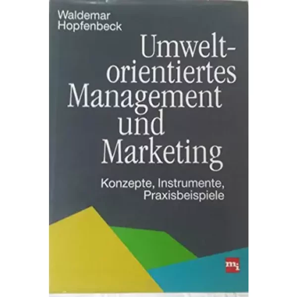 Umweltorientiertes Management und Marketing - Waldemar Hopfenbeck