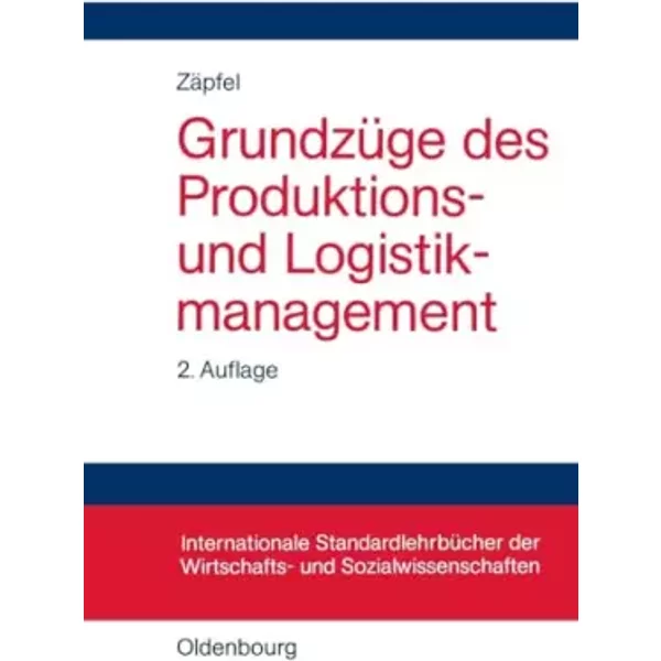 GrundzüGe Des Produktions- Und Logistikmanagement (Internationale StandardlehrbüCher Der Wirtschafts- Und Sozialwissenschaften) - GüNther ZäPfel-image