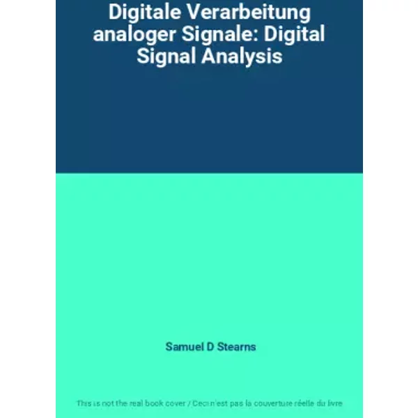 Digitale Verarbeitung analoger Signale: Digital Signal Analysis - Samuel D Stearns