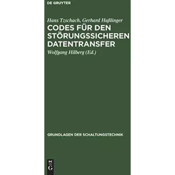 Codes für den störungssicheren Datentransfer (Grundlagen der Schaltungstechnik) - Hans Tzschach, Gerhard Haßlinger