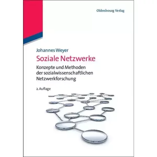 Soziale Netzwerke: Konzepte und Methoden der sozialwissenschaftlichen Netzwerkforschung