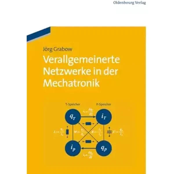 Verallgemeinerte Netzwerke in der Mechatronik - Jörg Grabow
