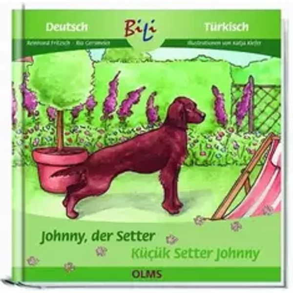 Johnny, der Setter /Küçük Setter Johnny: Deutsch-türkische Ausgabe (Kollektion Olms junior) - Ria Gersmeier, Reinhard Fritzsch