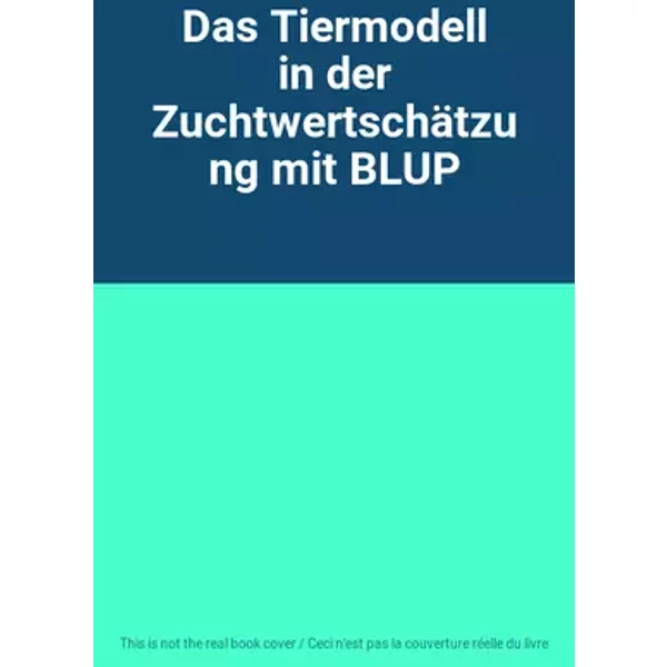 Das Tiermodell in der Zuchtwertschätzung mit BLUP