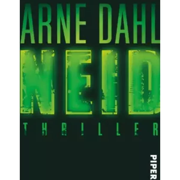 Neid: Thriller (Opcop-Gruppe, Band 3) - Arne Dahl